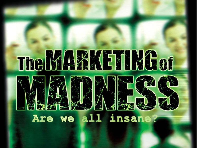 Marketing šílenství: Jsme všichni blázni? je dokument Občanské komise pro lidská práva vysílaný na Scientologické televizi